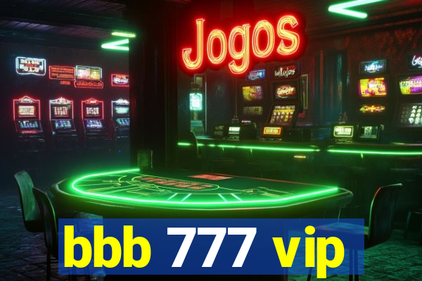 bbb 777 vip